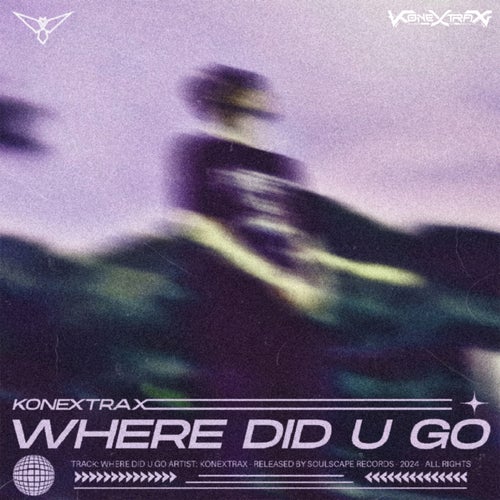 Konextrax - Where Did U Go [Soulscape Records]