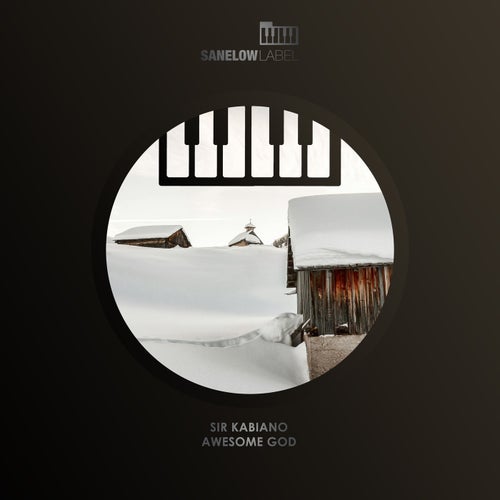 Sir Kabiano - Awesome God EP [Sanelow Label]