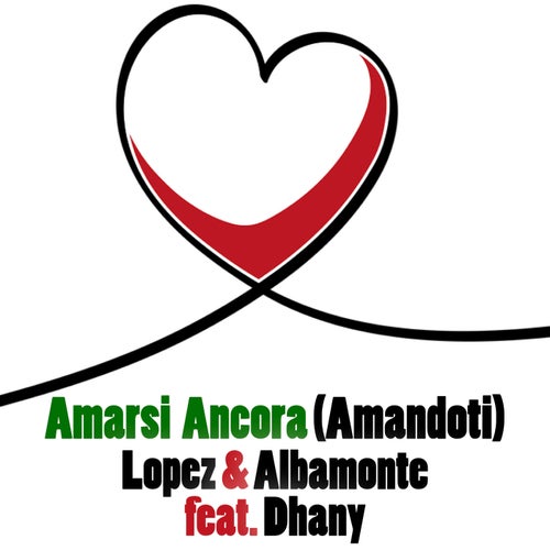 Lopez & Albamonte Feat Dhany - Amarsi Ancora (Amandoti) [Clubhouse Music]