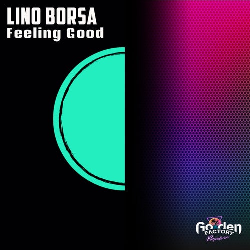 Lino Borsa - Feeling Good [Golden Factory Paradise]