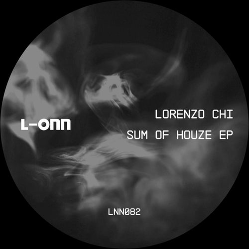 Lorenzo Chi - Sum Of Houze EP [L-ONN Records]