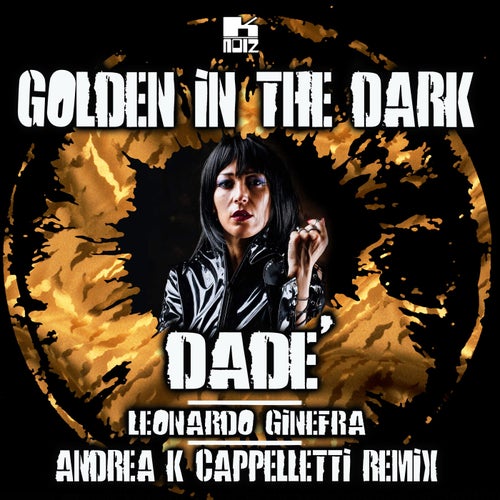 Dade feat. Leonardo Ginefra - Golden in the dark (Andrea K Cappelletti Remix) [K-Noiz]