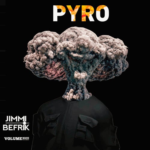 Jimmi Befrik - Pyro [Volume Nice Music]