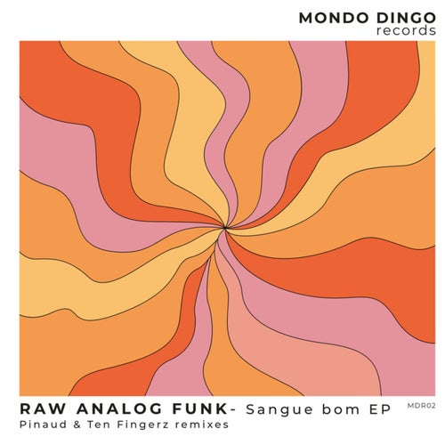 Raw Analog Funk - Sangue Bom [Mondo Dingo Records]