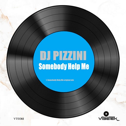 DJ PIZZINI - Somebody Help Me [Vibetek Records]