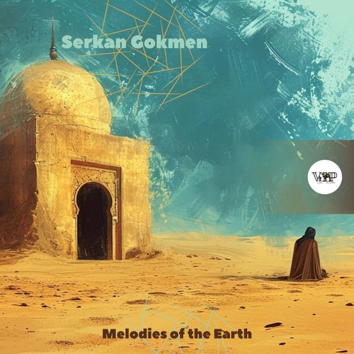 Serkan Gokmen - Melodies of the Earth [Camel VIP Records]
