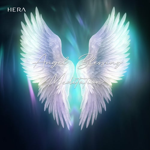Hera - Angel Blessing Meditation [Hera Records]