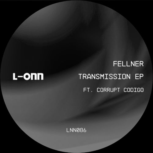 Fellner - Transmission EP [L-ONN Records]