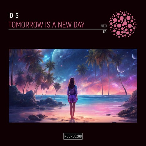 ID-S - Tomorrow Is A New Day EP [NEO]