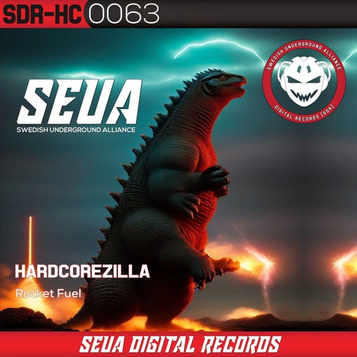 HardcoreZilla - Rocket Fuel [SEUA Digital Records]