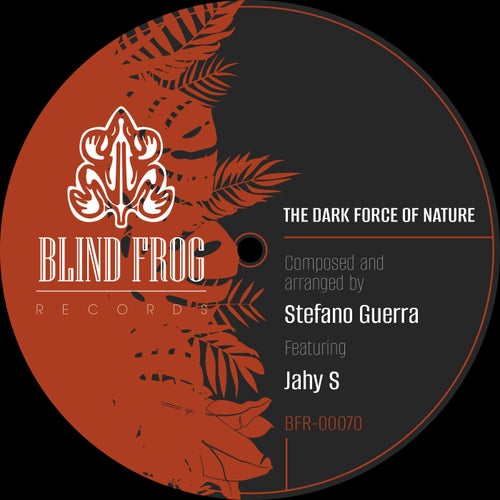 Stefano Guerra - The Dark Force of Nature (featuring Jahy S) [Blind Frog Records]
