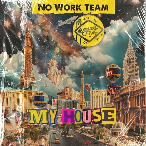 No Work Team - My House [Vegaaz Baby]