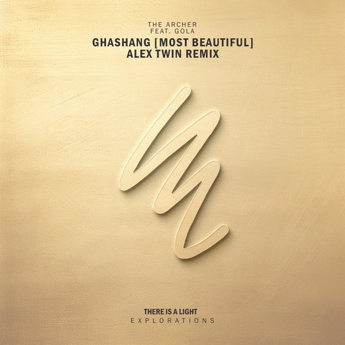 Gola, The Archer - GashanG (Most Beautiful) (Alex Twin Remix) [There Is A Light Explorations]