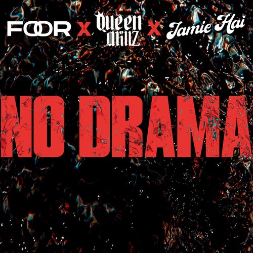 FooR, Queen Millz, Jamie Hai - No Drama [Garage Shared]
