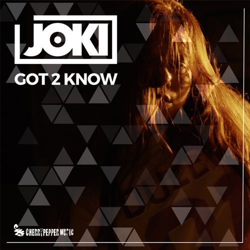DJ JOKI - Got 2 Know [Cherry Pepper Music]