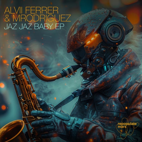 Alvii Ferrer, Mrodriguez, Alvii Ferrer - Jaz Jaz Baby EP [Repopulate Mars]