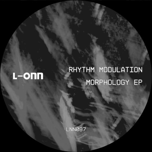 Rhythm Modulation - Morphology EP [L-ONN Records]