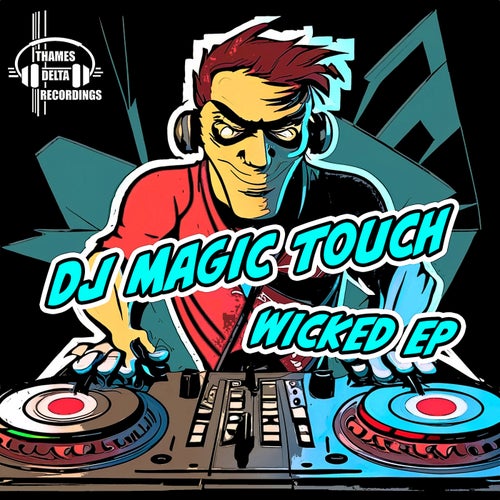 DJ Magic Touch - Wicked EP [Thames Delta Recordings]