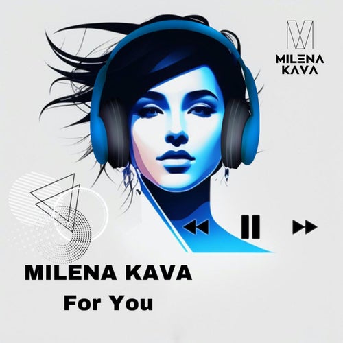 Milena Kava - For You [DistroKid]