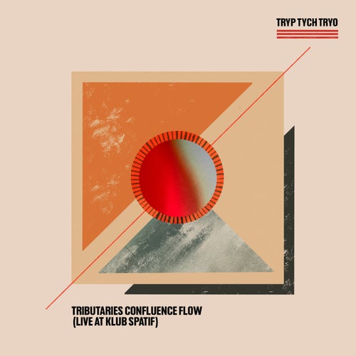 Tryp Tych Tryo - Tributaries Confluence Flow (Live at Klub Spatif) [On The Corner Records]