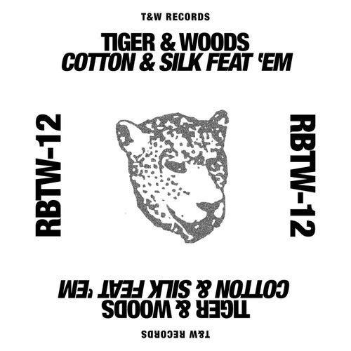 Tiger & Woods, EM' - Cotton & Silk [T&W Records]