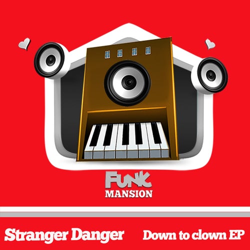 Stranger Danger - Down to clown [Funk Mansion]