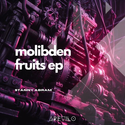 Stanny Abram - Molibden Fruits EP [AREVILO Records]