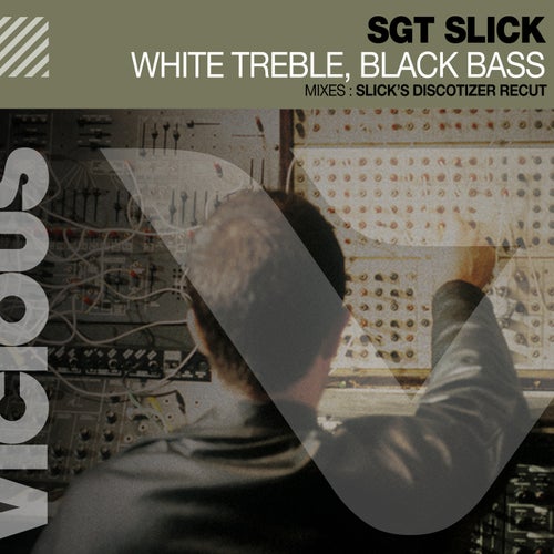 Sgt Slick - White Treble Black Bass [Vicious]