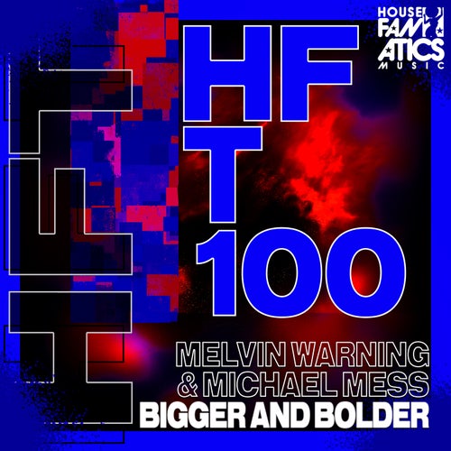 Melvin Warning, Michael Mess - Bigger and Bolder [HouseFanatics Music]