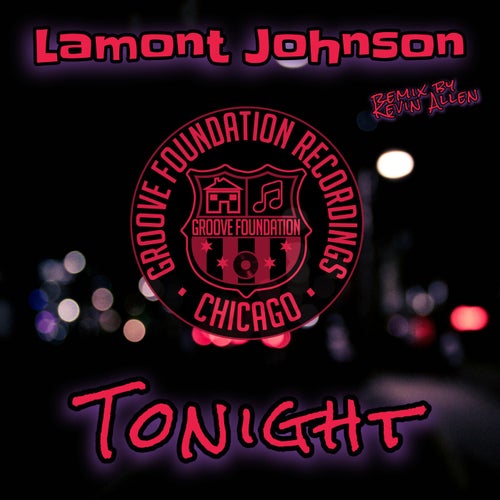 Lamont Johnson - Tonight [Groove Foundation Recordings]