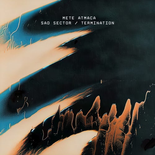 Mete Atmaca - Sad Sector , Termination [Ethereal Future Music]