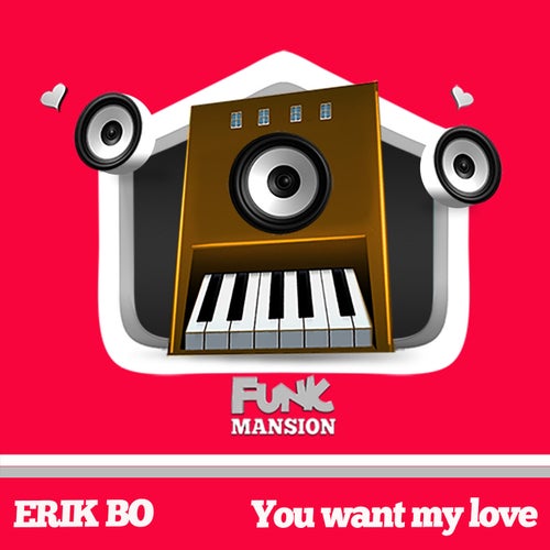 Erik Bo - You want my love [Funk Mansion]