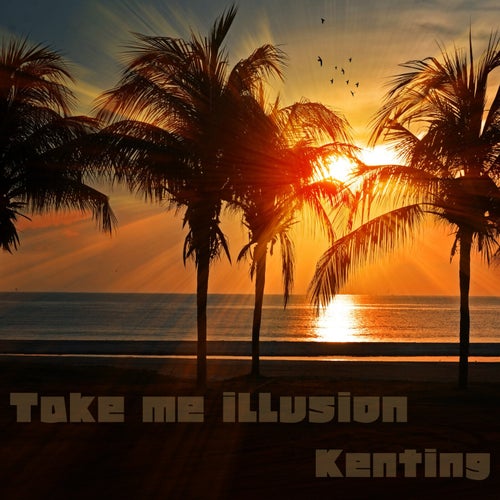 Kenting - Take me illusion [Euphoric Echo Records]