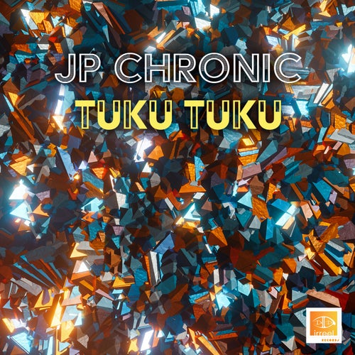 JP Chronic - Tuku Tuku [Irreel Records]