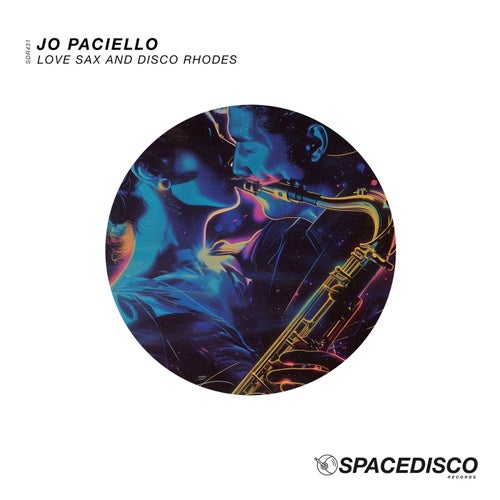 Jo Paciello - Love Sax and Disco Rhodes [Spacedisco Records]