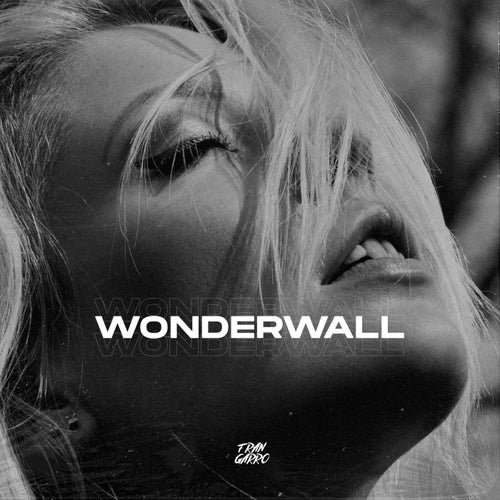 Fran Garro, Techno Bangers, Fran Garro Remix - Wonderwall (Hypertechno) [FRAN GARRO MUSIC]