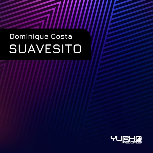 Dominique Costa - Suavesito [YURKO RECORDS]