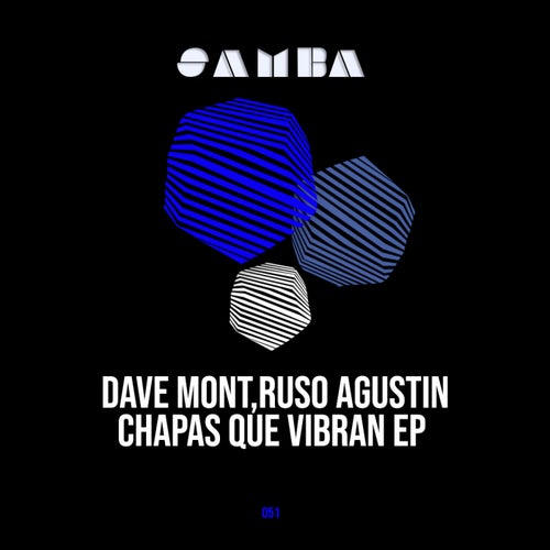Dave Mont, Ruso Agustin - Chapas que vibran EP [SAMBA]