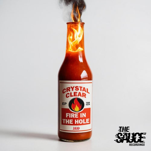 Crystal Clear - Fire in the Hole EP [The Sauce Recordings]