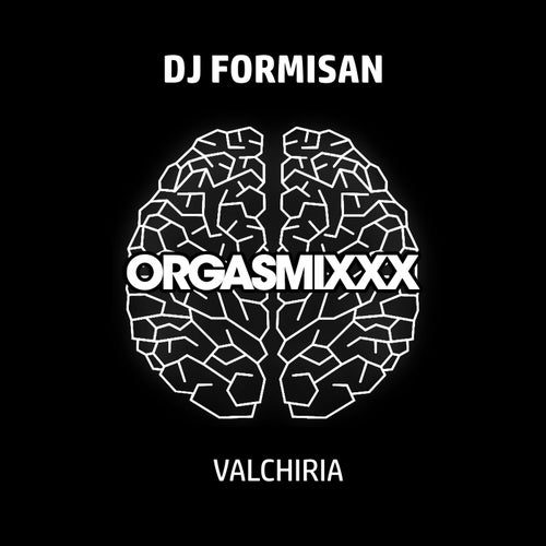 DJ Formisan - Valchiria [ORGASMIxxx]
