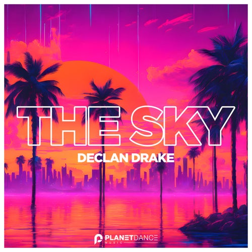 Declan Drake - The Sky [Planet Dance Music]