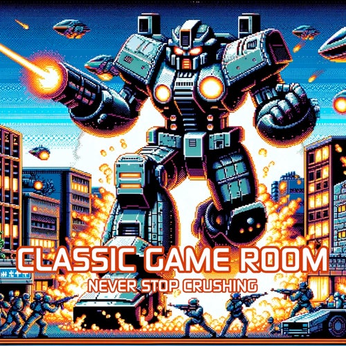 Classic Game Room - Never Stop Crushing [CGR Publishing]