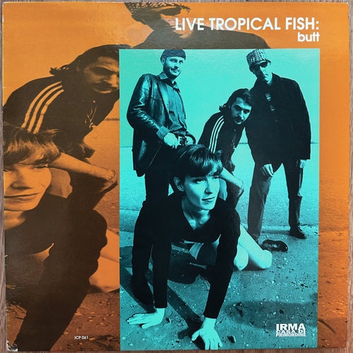 Live Tropical Fish - Butt [Irma Records]