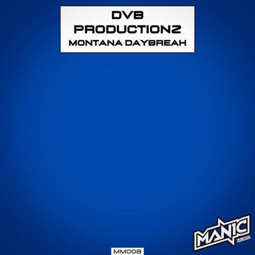 DvB Productionz - Montana Daybreak [MANIC MUSIC]