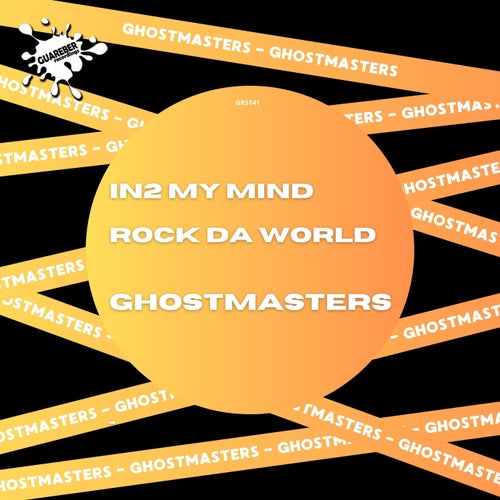 GhostMasters - In2 My Mind , Rock Da World [Guareber Recordings]