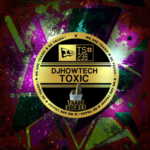 DjhowTech - Toxic (Original Mix) [Trash Society]