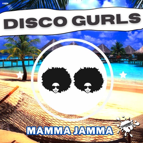 Disco Gurls - Give Me , Mamma Jamma [Guareber Recordings]