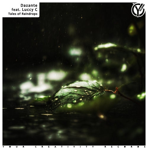 Dazante, Luccy C - Tales of Raindrops [Your Creativity Records]
