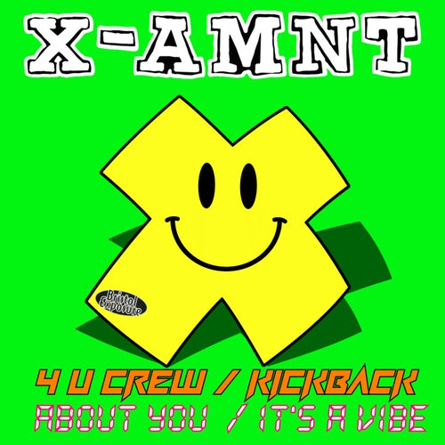 4 U Crew, Kickback - About You , It's A Vibe [X-AMNT]