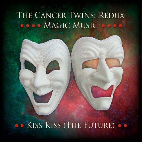 THE CANCER TWINS - Kiss Kiss (The Future) [first international records]